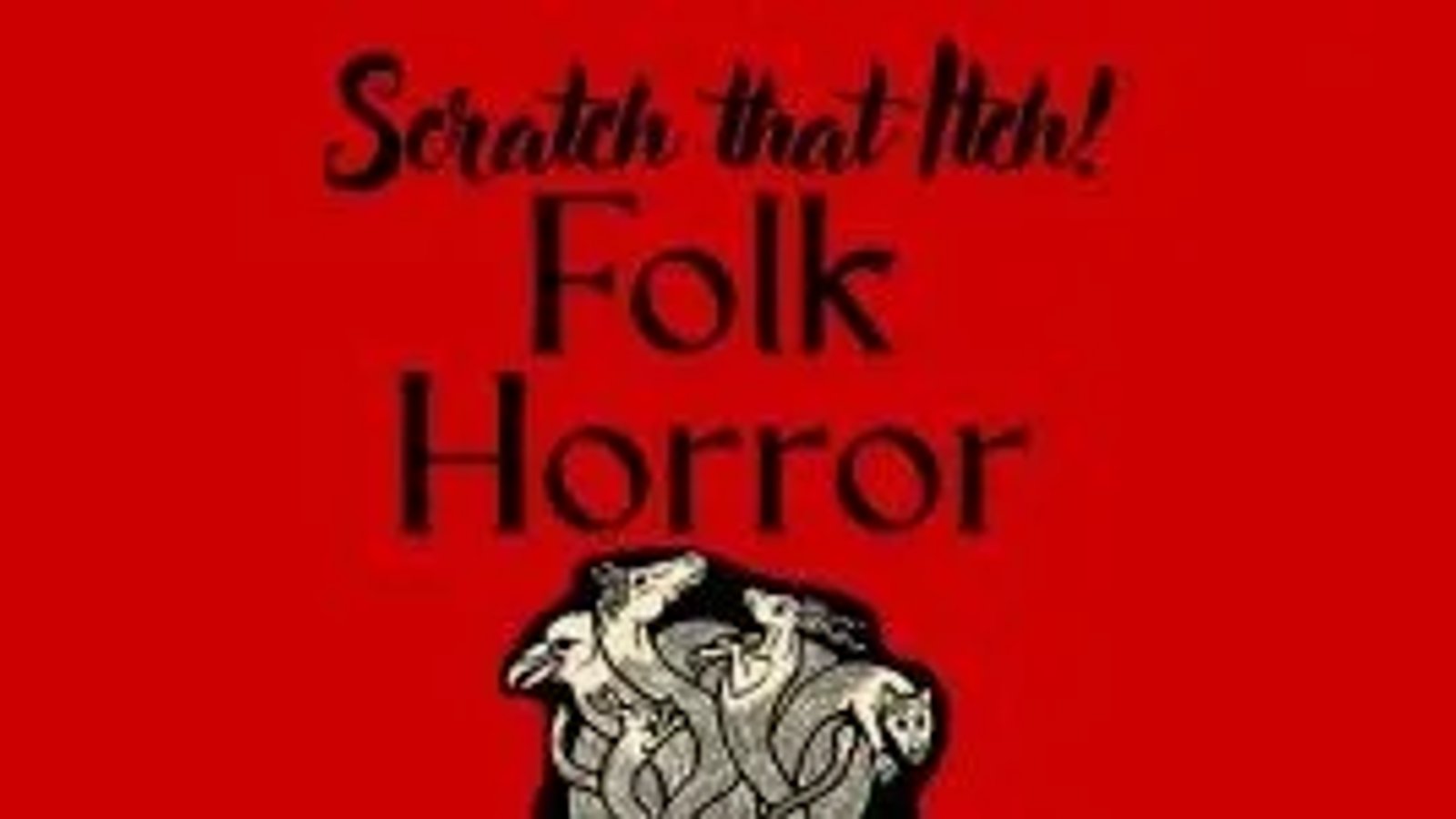 Scratch That Itch! Folk Horror
