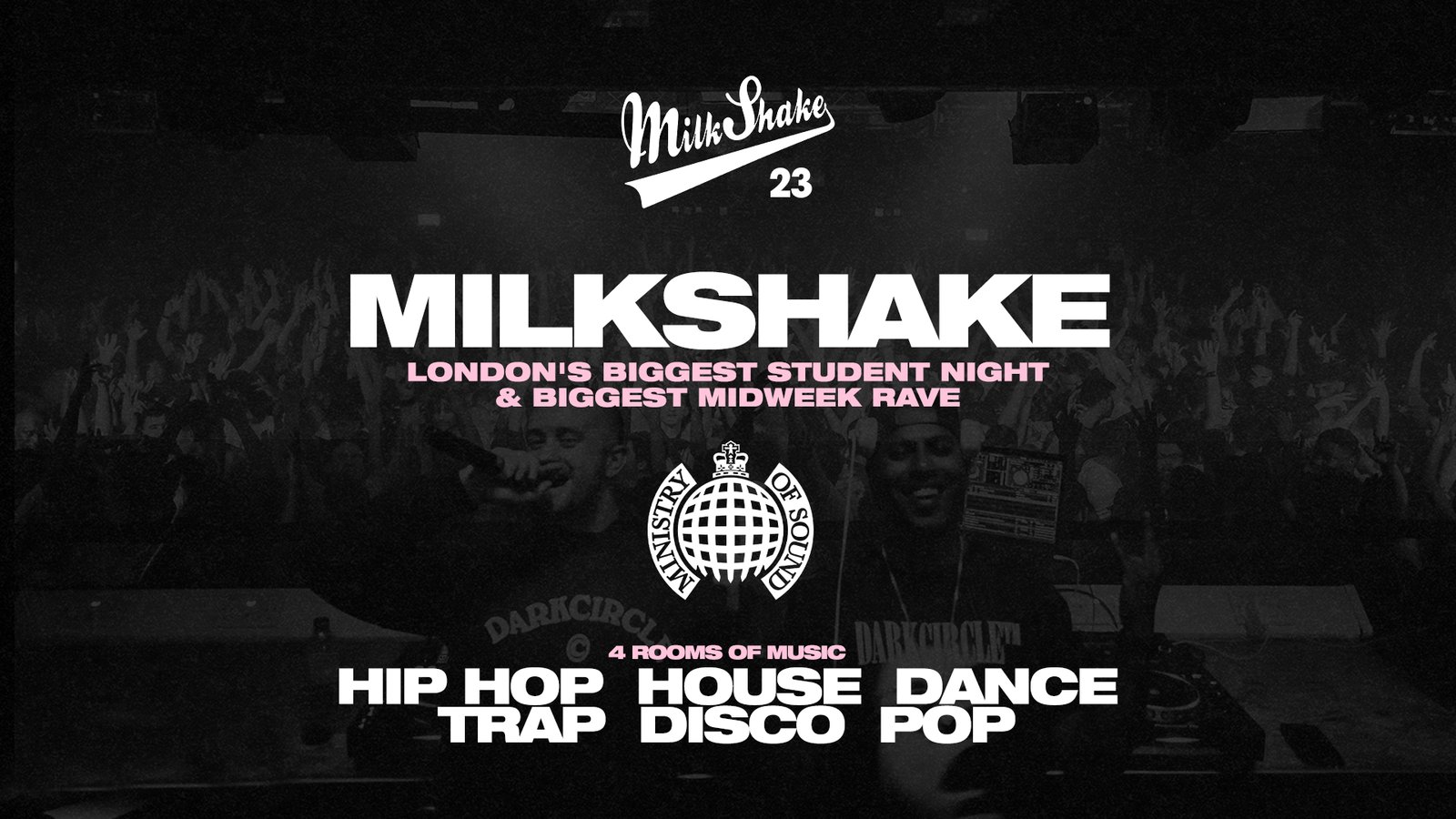 Milkshake, Ministry Of Sound - London's Biggest Student Night