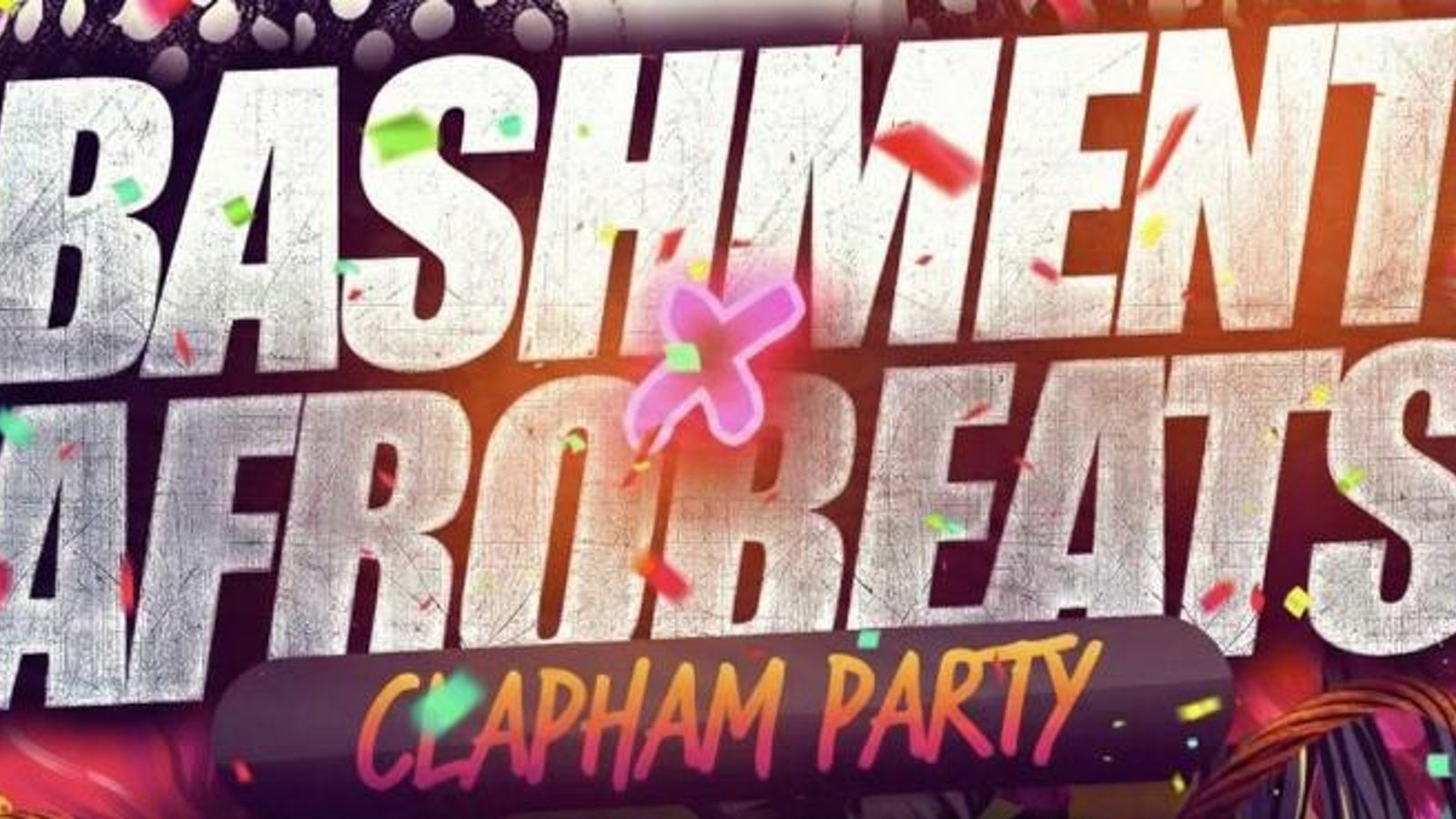 Bashment & Afrobeats - Clapham Party