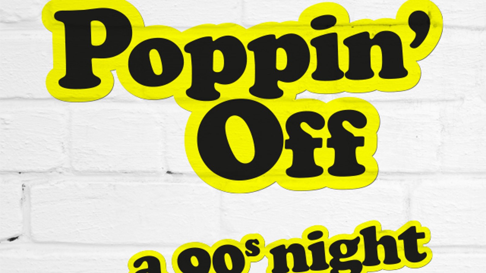Poppin' Off: A 90s Night