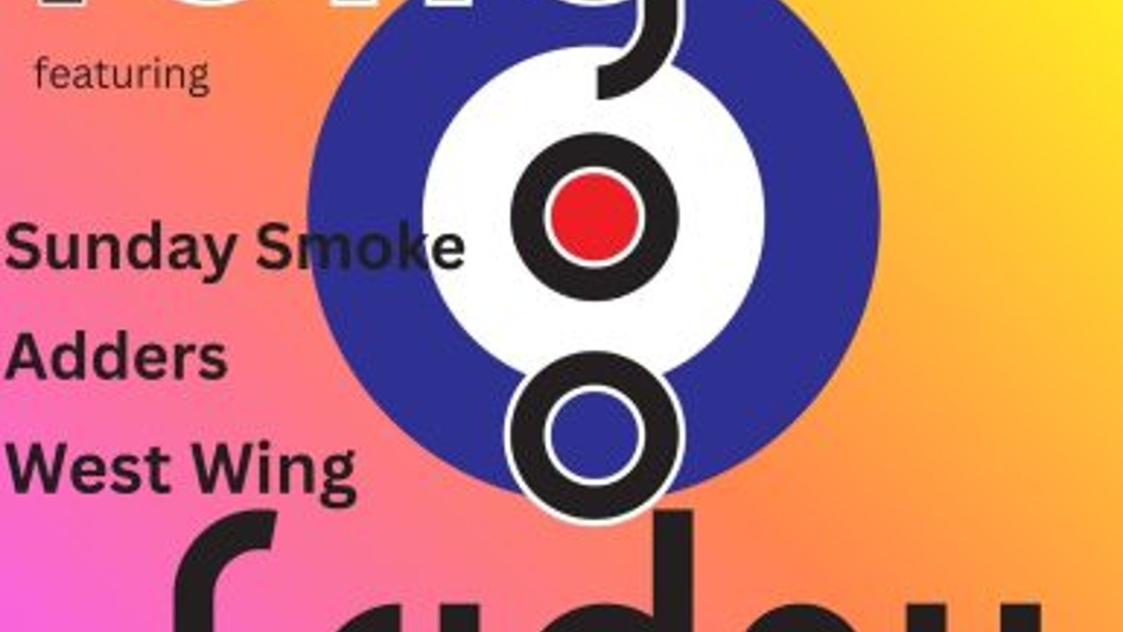 Substance presents The Long Good Friday: Sunday Smoke + Adders + West Wing