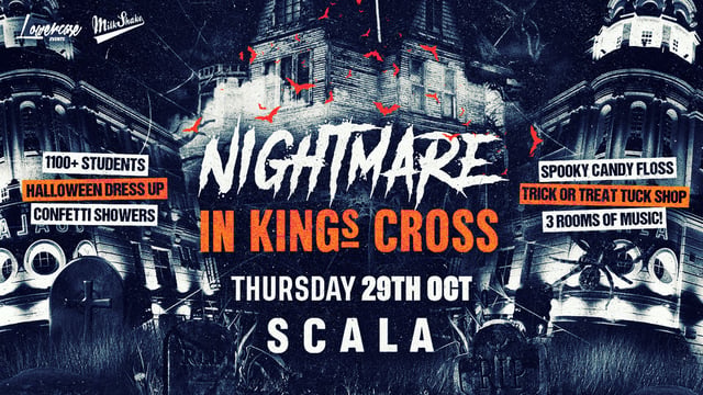HALLOWEEN NIGHTMARE In Kings Cross at Scala