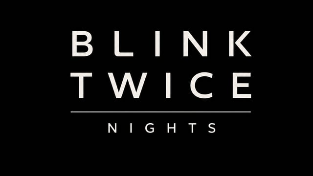 Blink Twice Nights