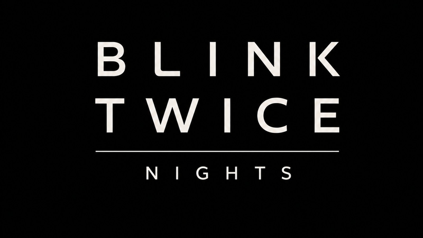 Blink Twice Nights