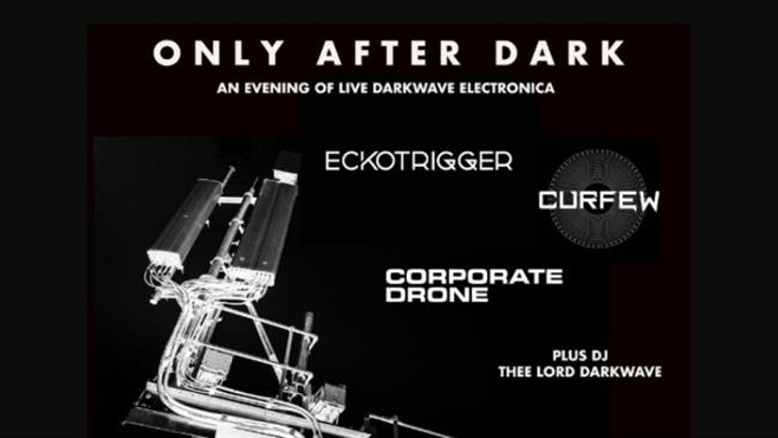 Only After Dark - An Evening of Live Darkwave Electronica
