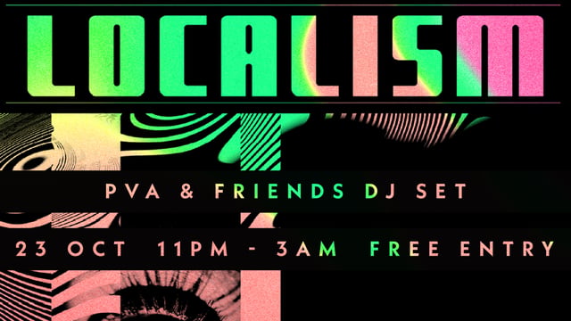 LOCALISM: PVA & Friends DJ set