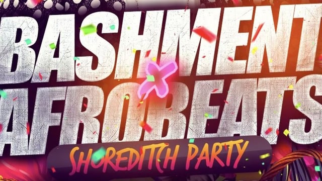 Bashment & Afrobeats - Shoreditch Party