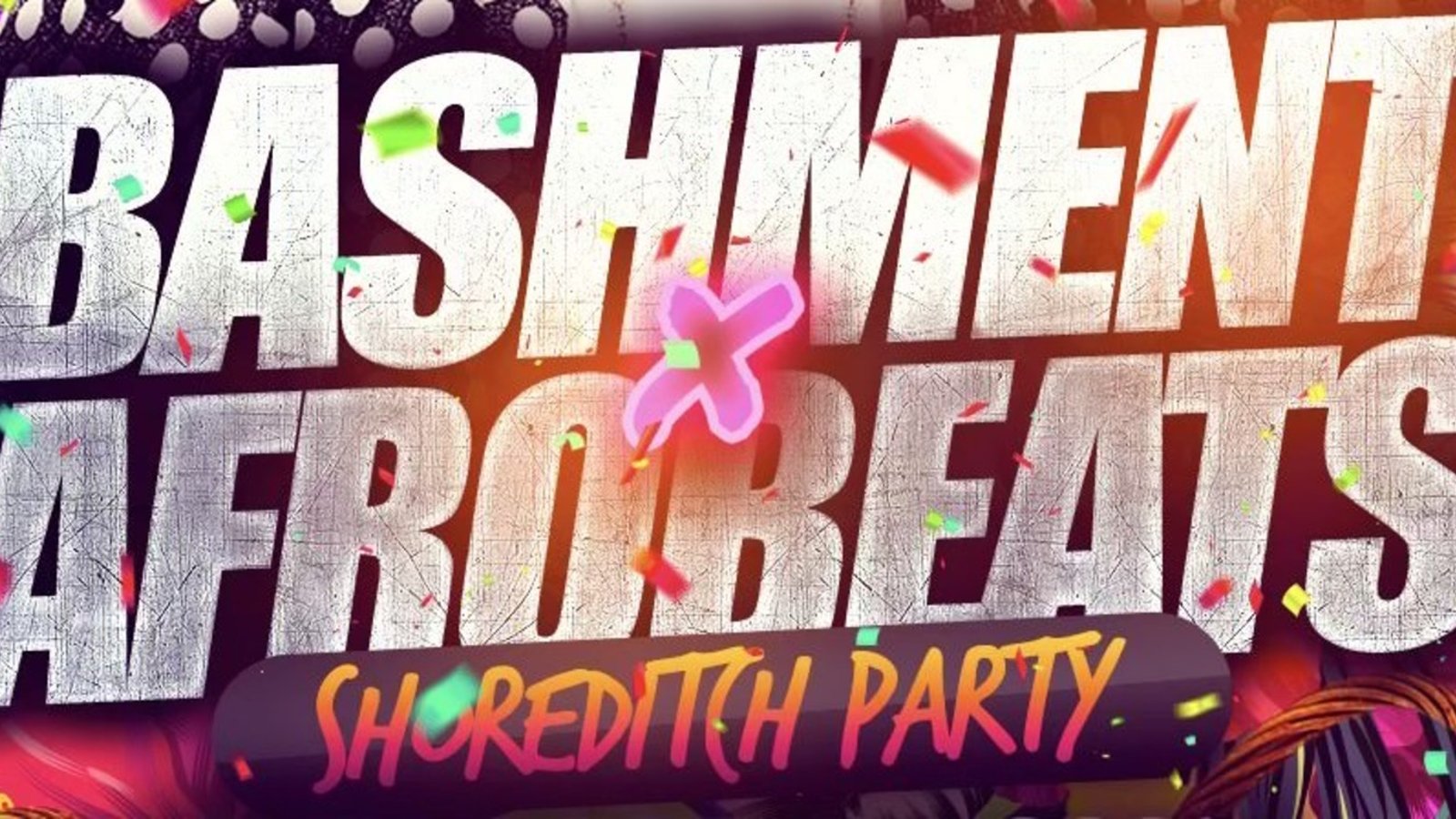 Bashment & Afrobeats - Shoreditch Party