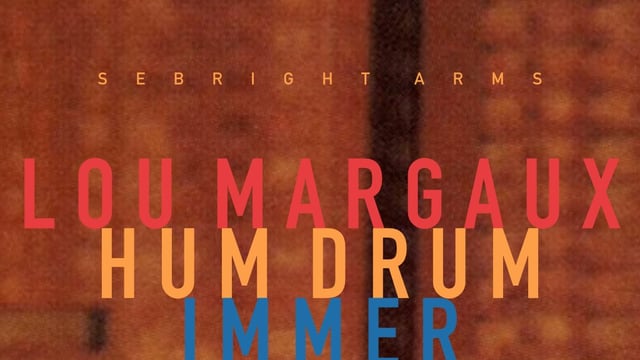LOU MARGAUX, HUM DRUM, IMMER + LAST_LOAF_DJS