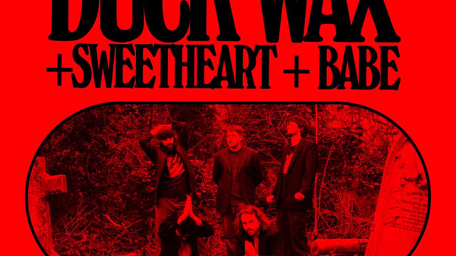 Duck Wax / Sweetheart / Babe