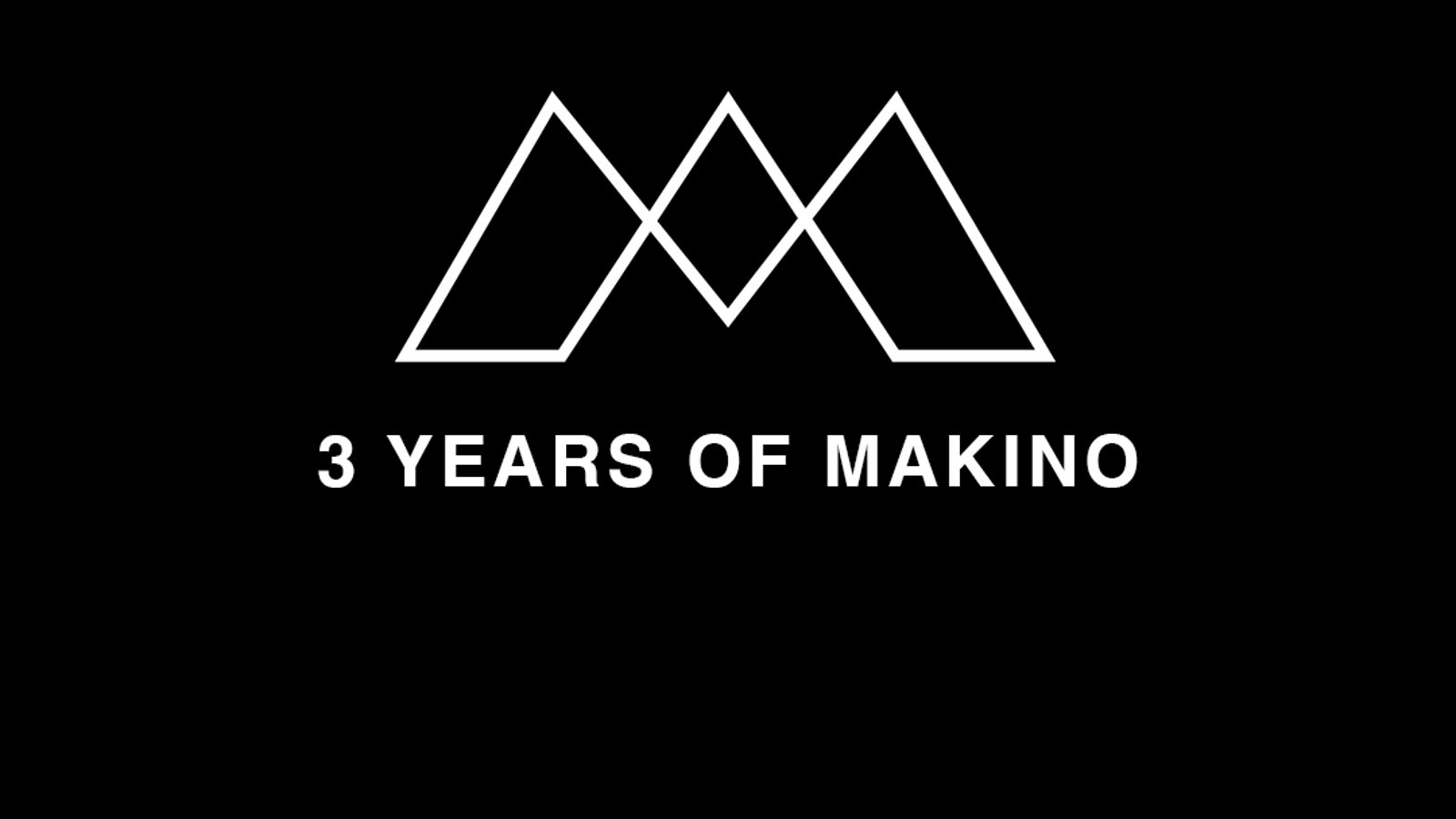 3 Years of Makino