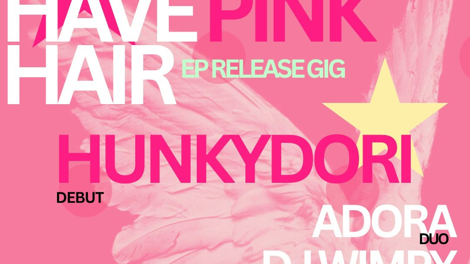 Hunkydori : Angels Have Pink Hair EP Release Party