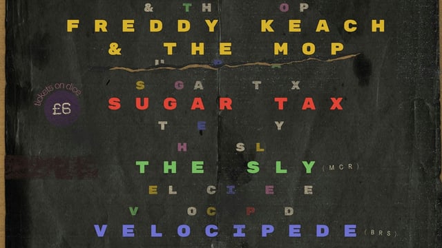 Freddy Keach + The Mop/SugarTax/The Sly/Velocipede
