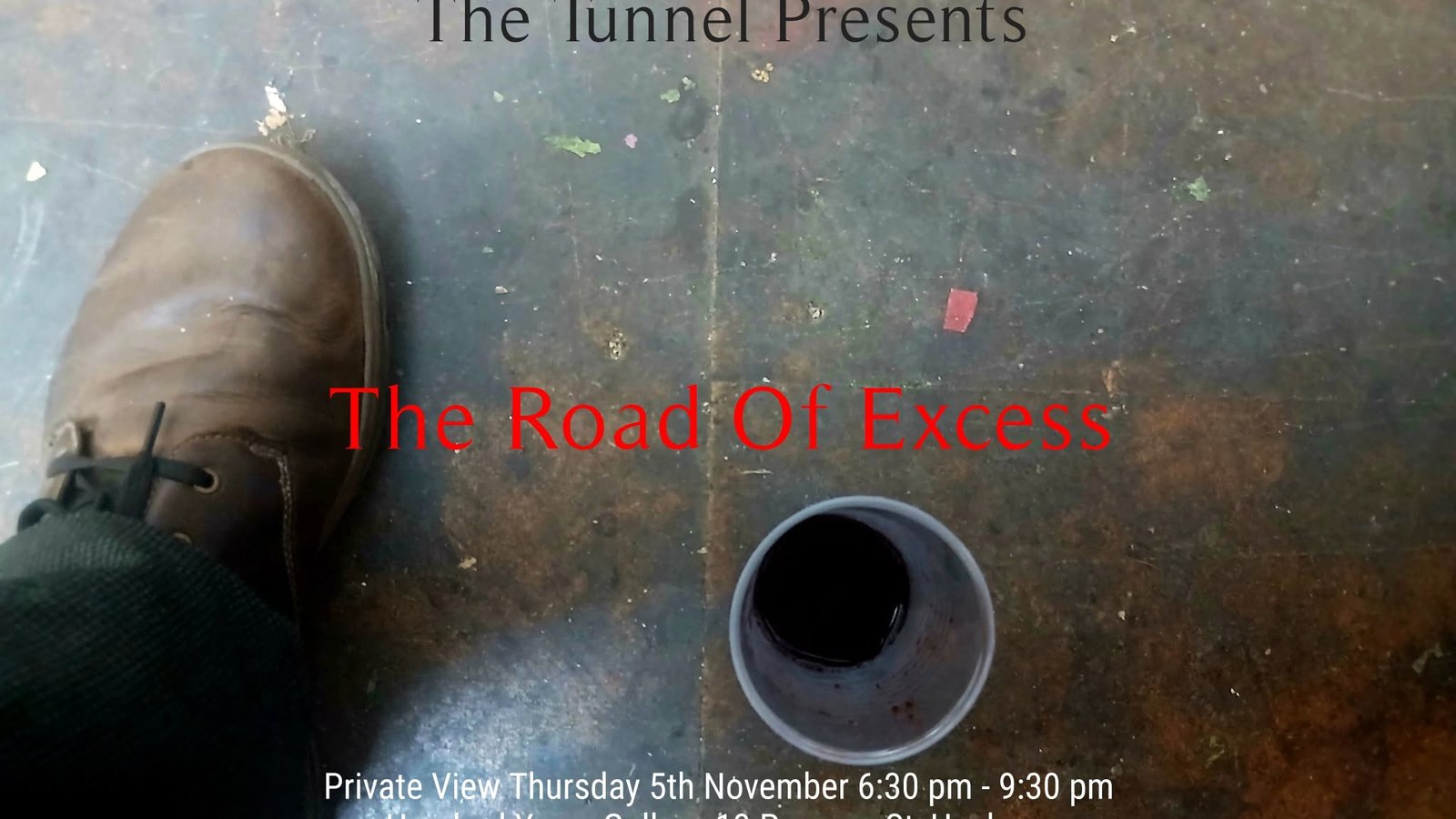 Exhibition : The Tunnel present The Road of Excess. 5th to 15th November 2026