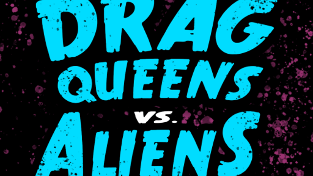 Drag Queens vs Aliens