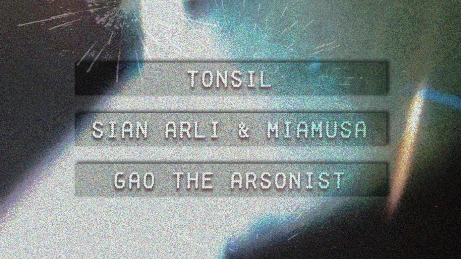 Tonsil, Sian Arli and Miamusa, Gao The Arsonist