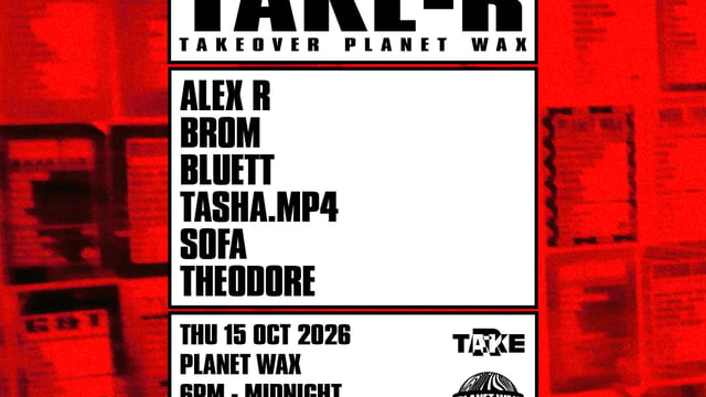 TAKE-R: TAKEOVER Planet Wax