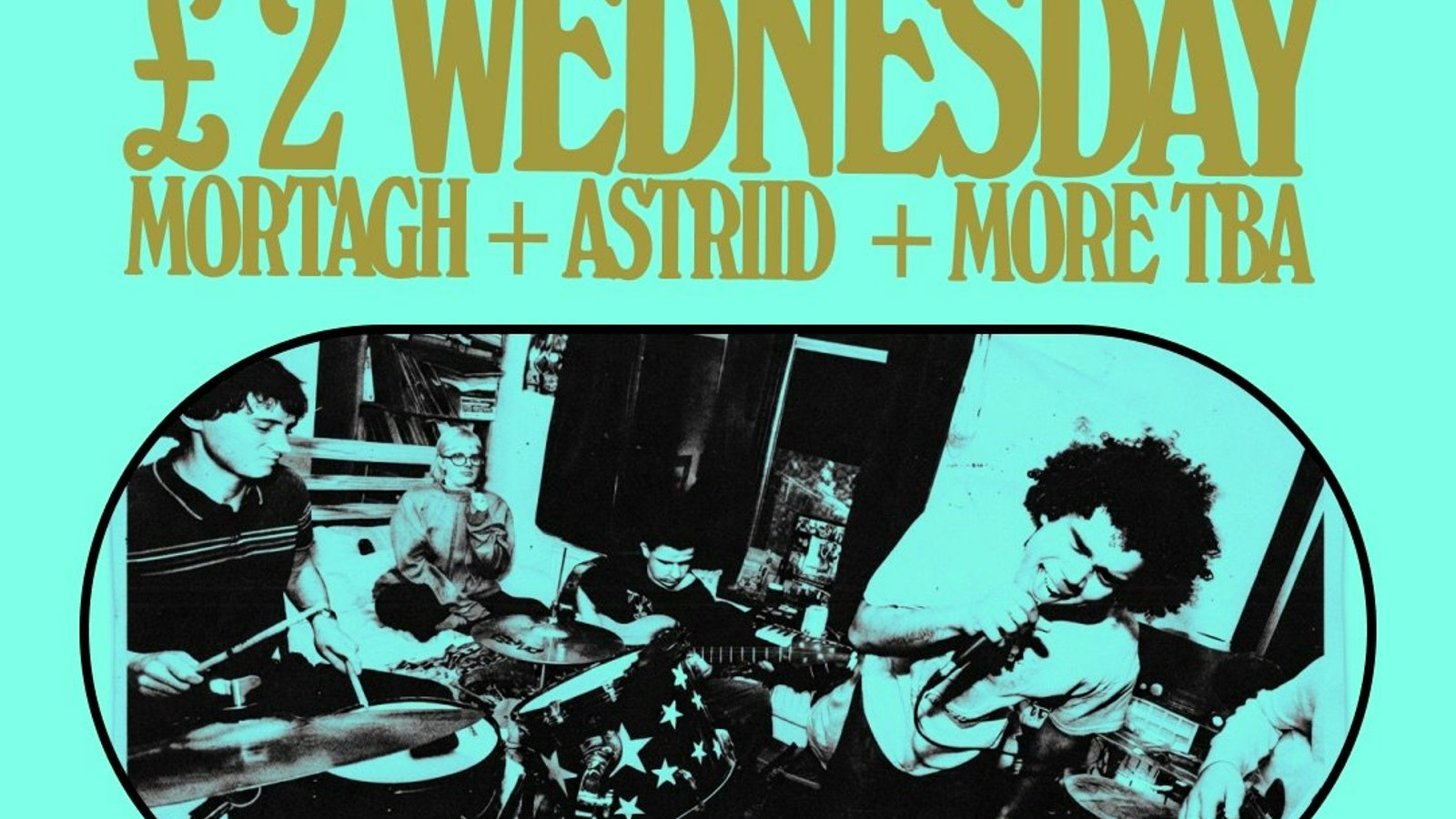 £2 WEDS: Mortagh + ASTRIID + Doubt Point