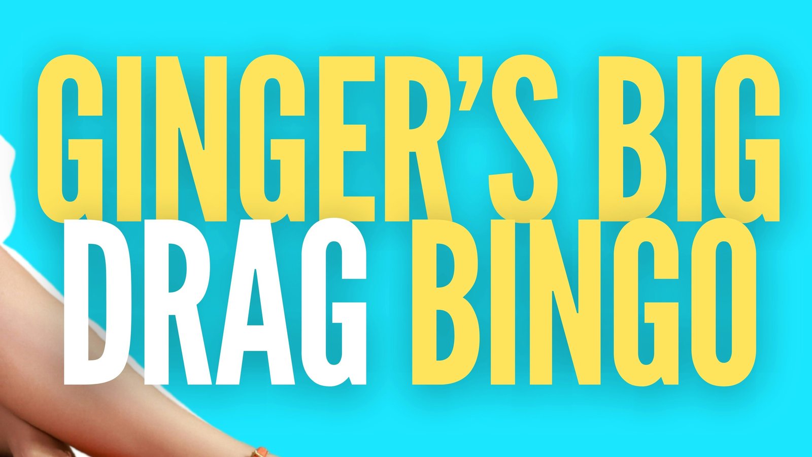 Gingers Big Drag Bingo- Saturday