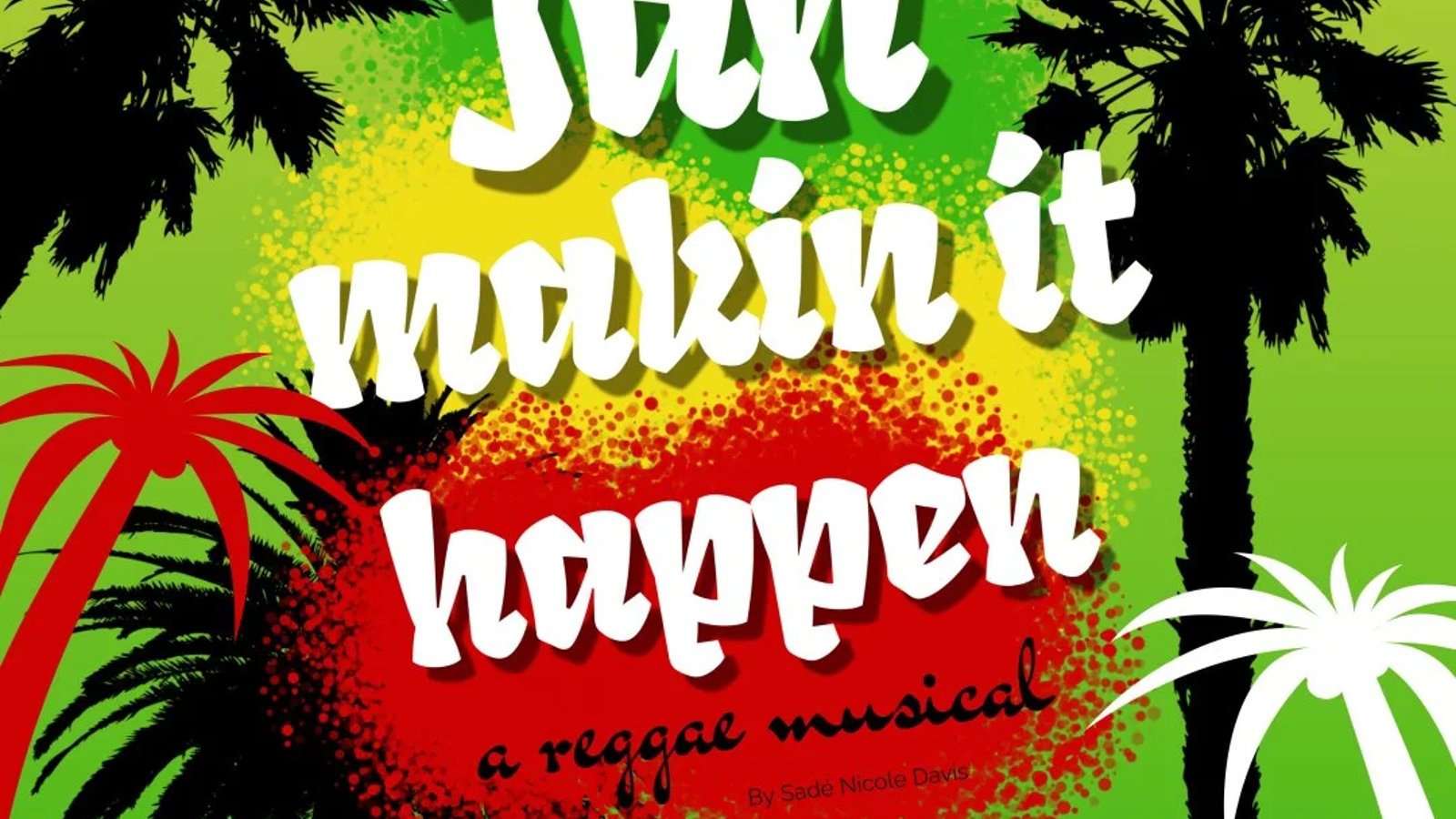 Jah makin it happen - A Reggae musical