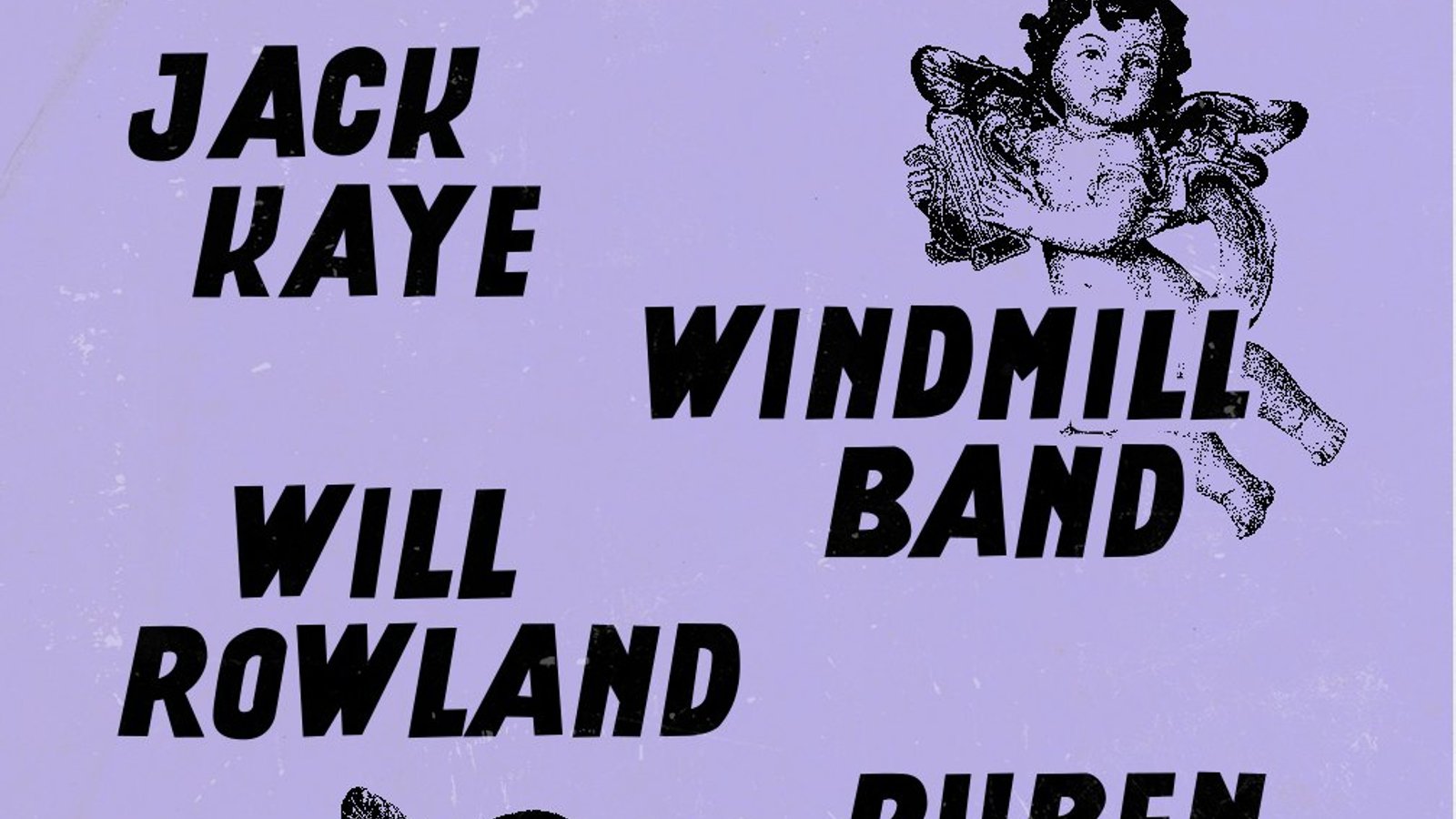 TGT: Jack Kaye / 'Windmill Band' / Will Rowland / Ruben Degoni