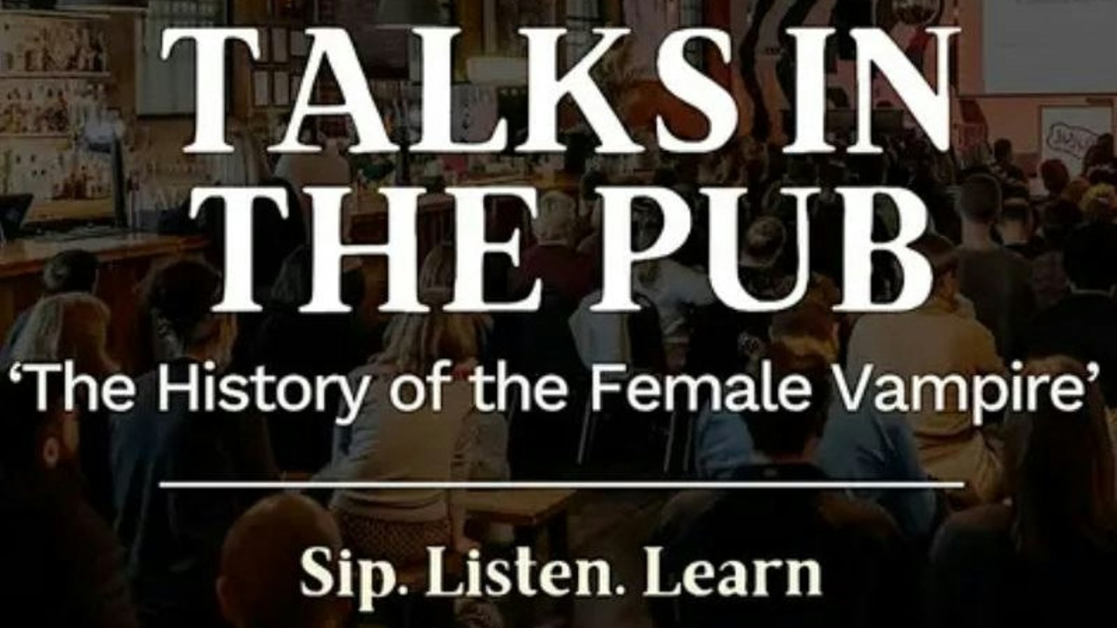 The History of the Female Vampire- Talks in the Pub