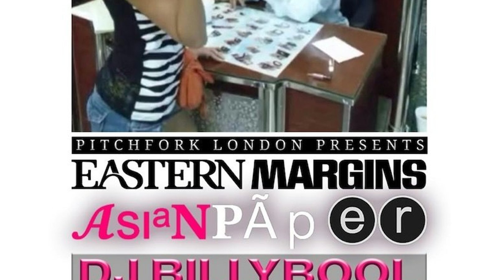 DJ BILLYBOOL (Pitchfork x Asian Paper x Eastern Margins)