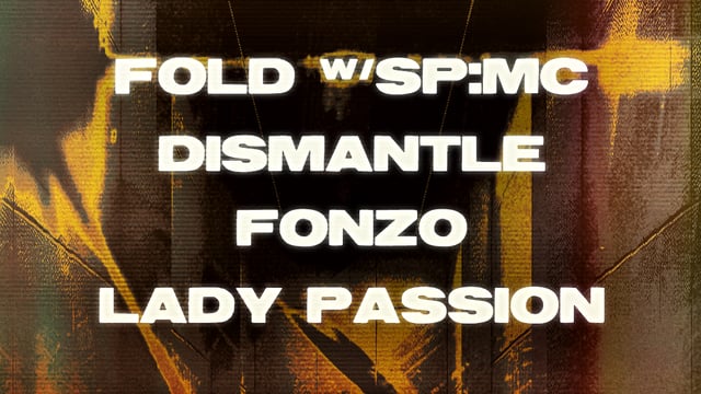 OUTRO: Fold with SP:MC, Dismantle, Fonzo, Lady Passion