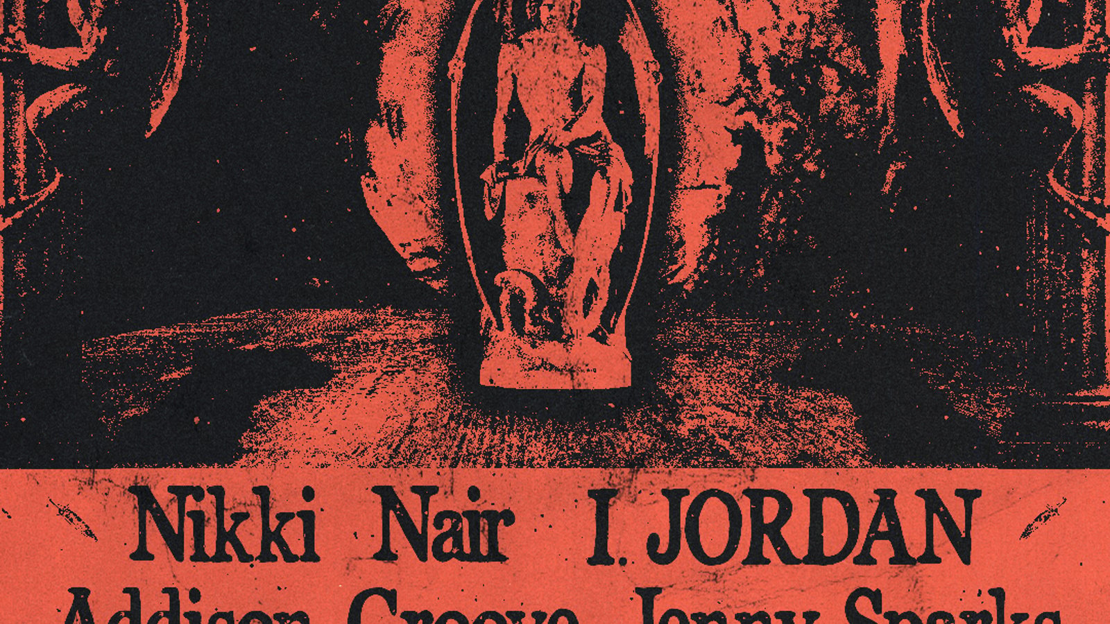 Nikki Nair, I.JORDAN, Addison Groove, Jenny Sparks - Halloween - Venue MOT