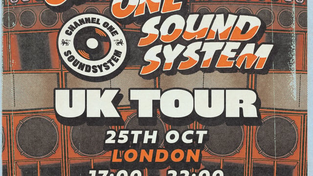 Channel One Sound System UK Tour: London