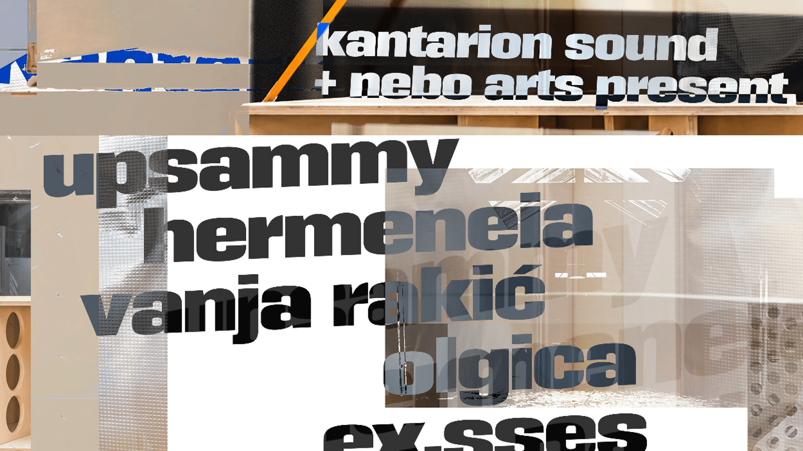 upsammy, Hermeneia, Vanja Rakić, Olgica, ex.sses - Kantarion Sound & Nebo Arts