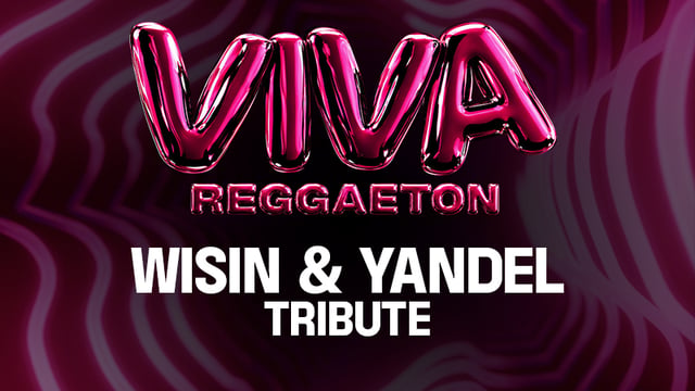 VIVA Reggaeton - Wisin & Yandel Tribute