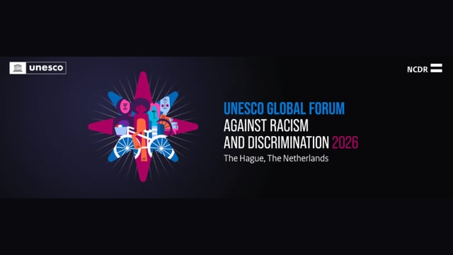 UNESCO - Global Forum Against Racism and Discrimination 2026 - The Hague, the Netherlands