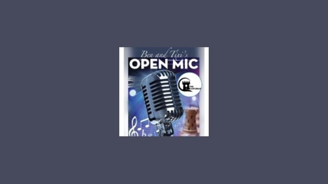 Ben and Tixi present open mic and more...