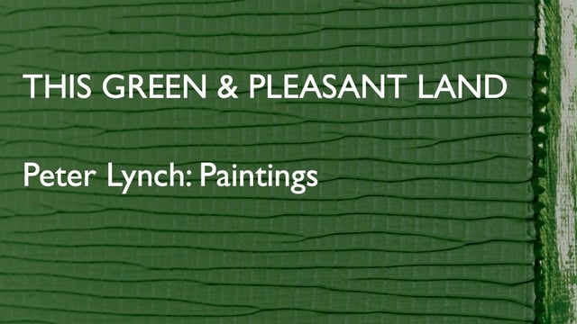 This Green & Pleasant Land. Peter Lynch: Paintings