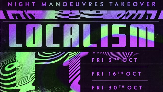 LOCALISM: NIGHT manoeuvres Takeover