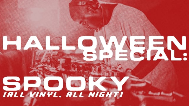 Sounds Like London: Halloween Special w/ Spooky (All Vinyl, All Night)
