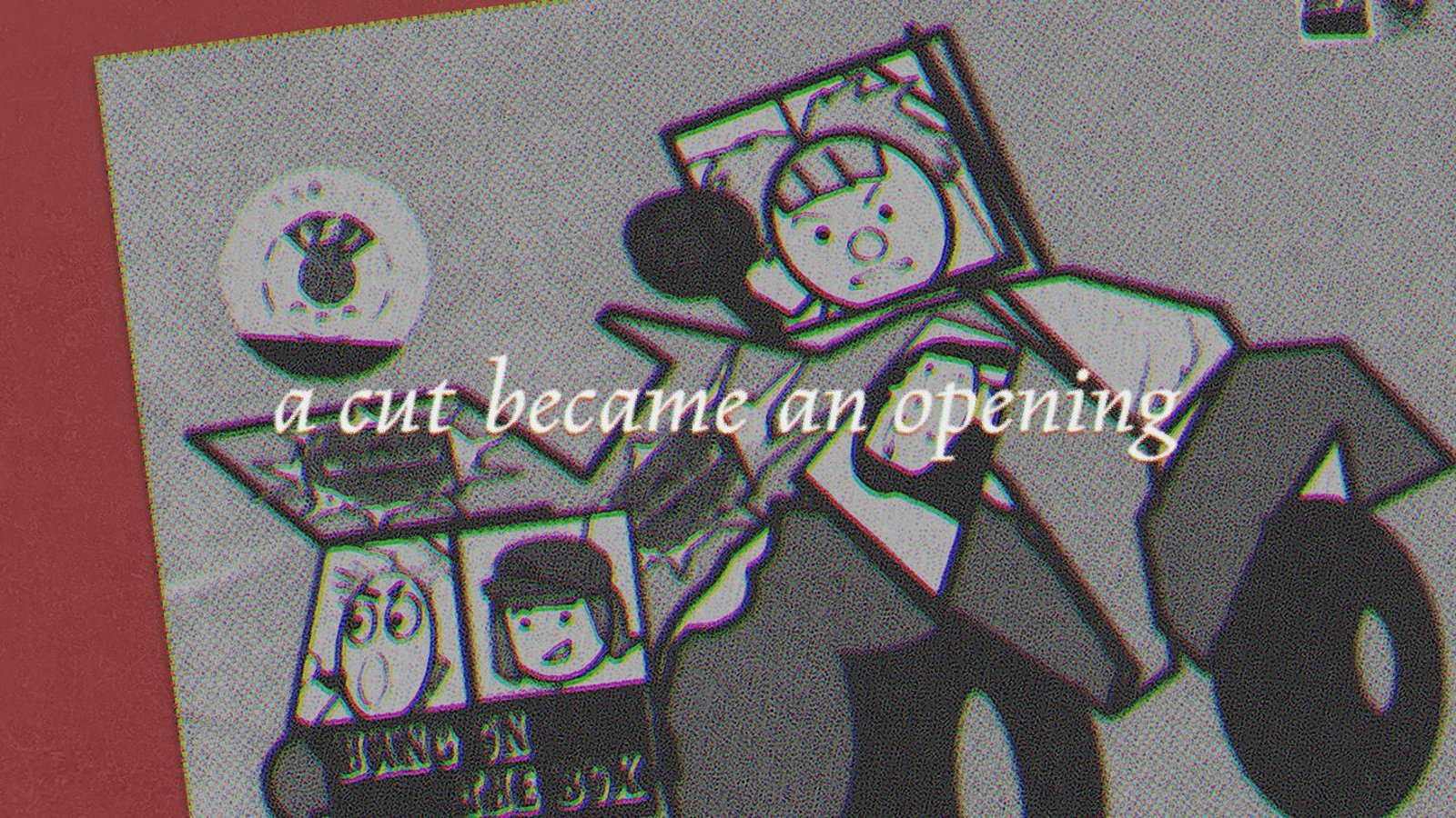 a cut became an opening