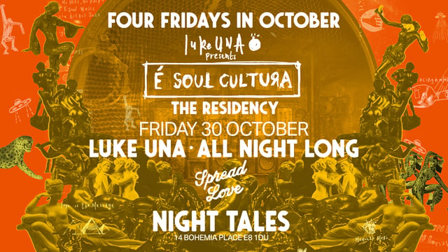 Night Tales: Luke Una (All Night Long) - The 'É Soul Cultura' Residency [4 Fridays In October]