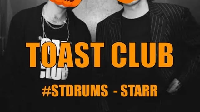 TOAST CLUB, #STDRUMS, STARR