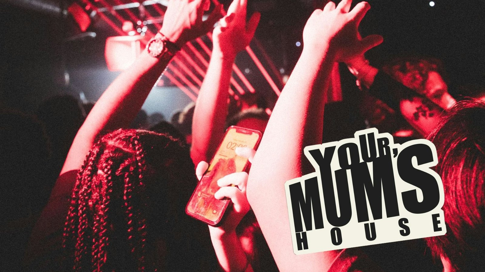 YOUR MUM'S HOUSE