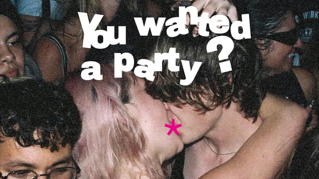 You Wanted a Party?