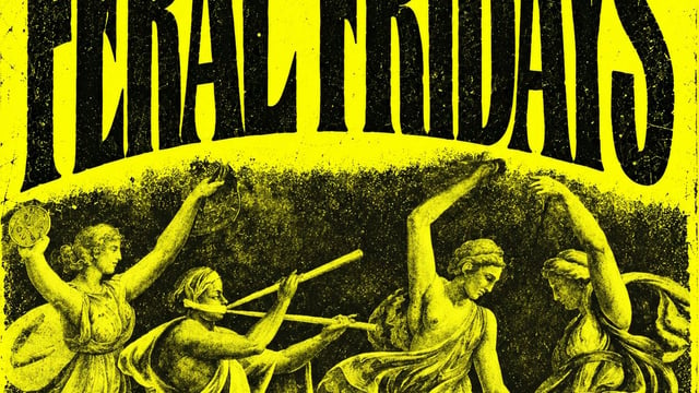 COVEN Presents: FERAL FRIDAYS