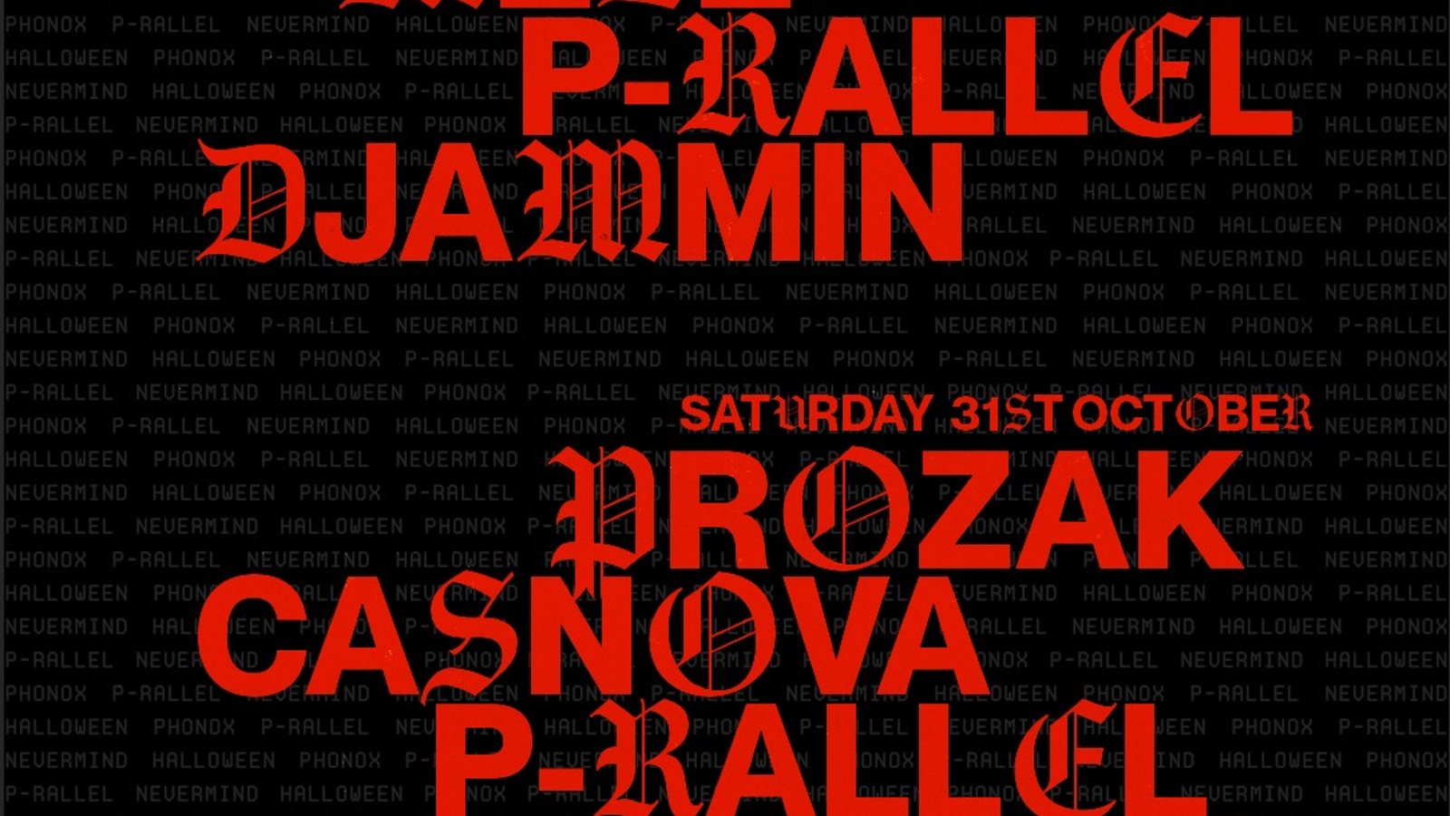 NEVERMIND HALLOWEEN: p-rallel, PROZAK, Melé, CASNOVA, Djammin AMY OS