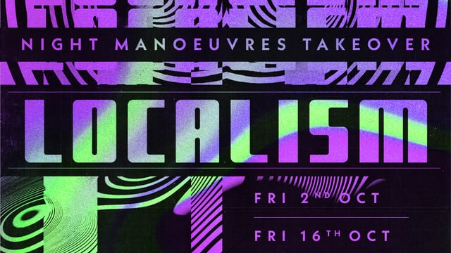 LOCALISM: NIGHT manoeuvres Takeover