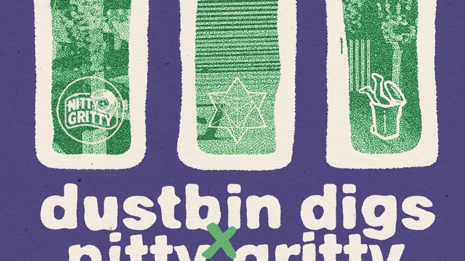 Nitty Gritty x Dustbin Digs