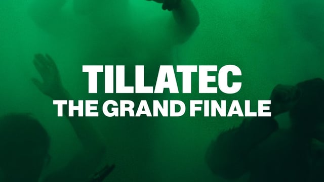 THE GRAND FINALE: TILLATEC Closing Weekender