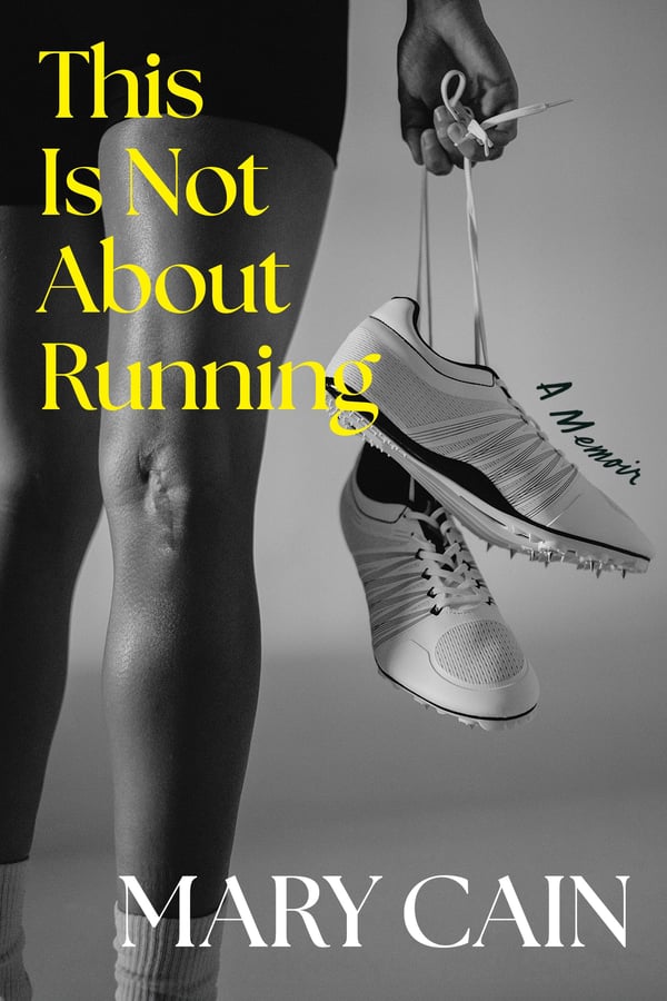 In Her Own Words: Mary Cain’s “This Is Not About Running”