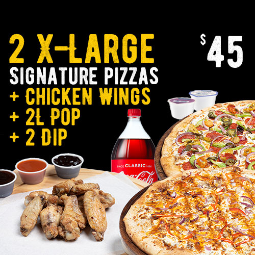 SPECIAL # 5 ➜ 2 XL Signature Pizzas + Chicken Wings + 2L Pop + 2 Dip
