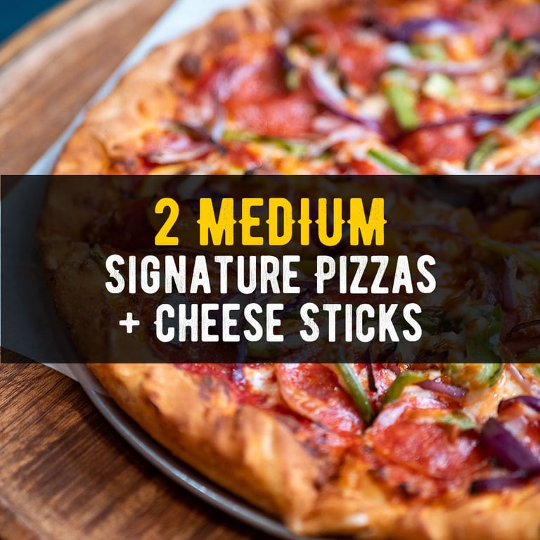 2 Medium Signature Pizzas + Cheese Sticks